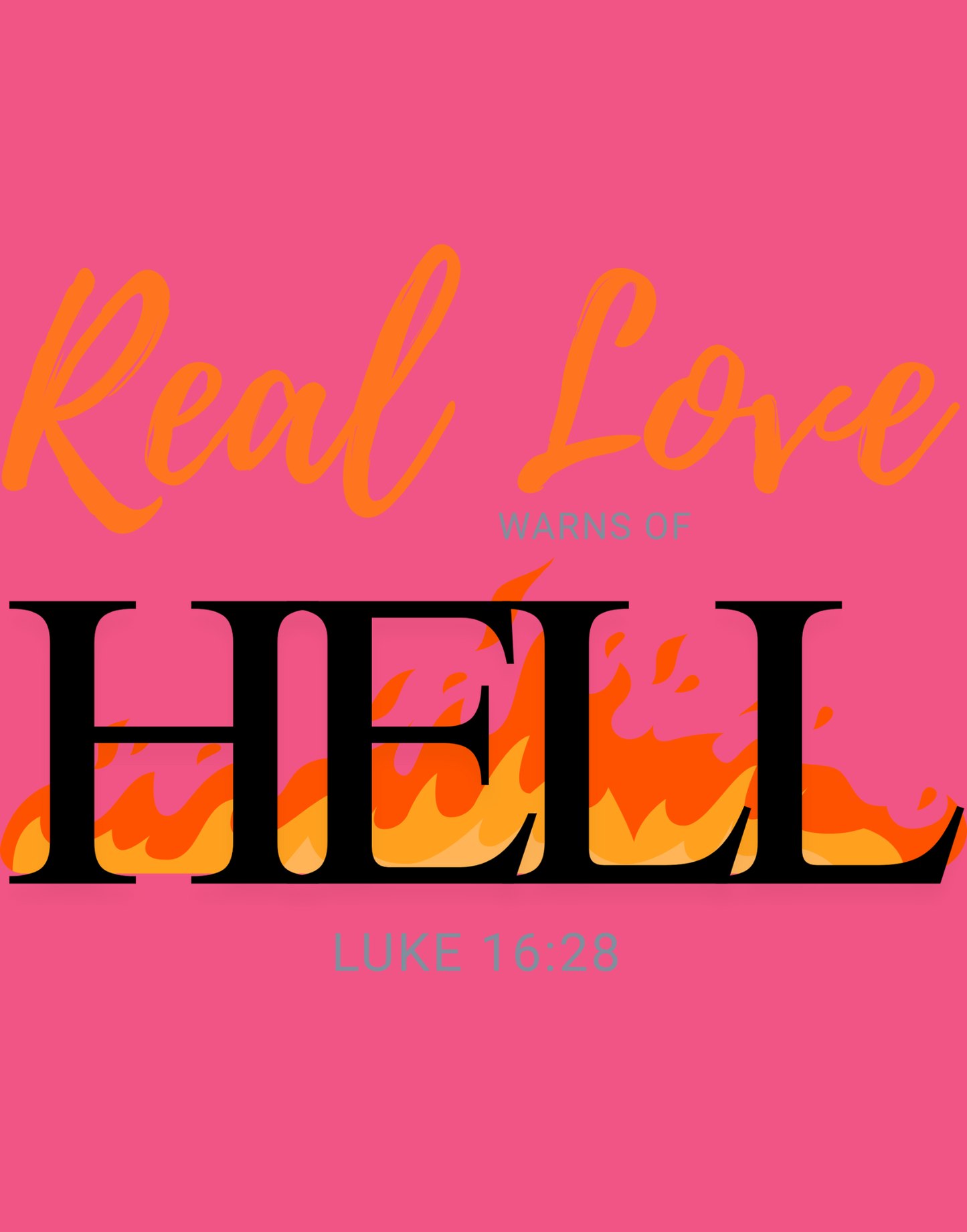 Real Love Warns Of Hell T-Shirt