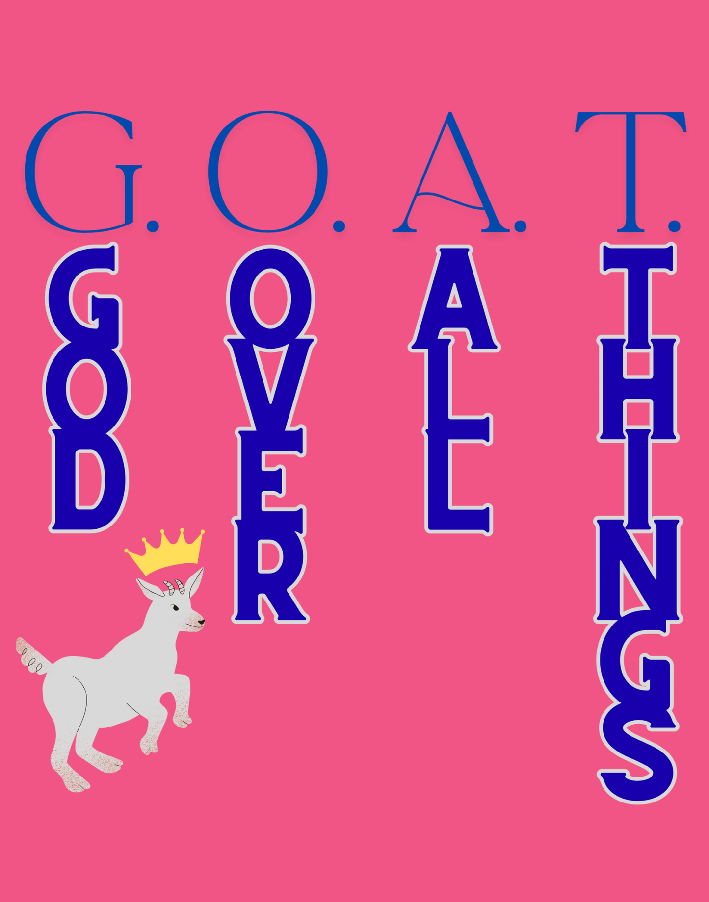G.O.A.T - God Over All Things T-Shirt