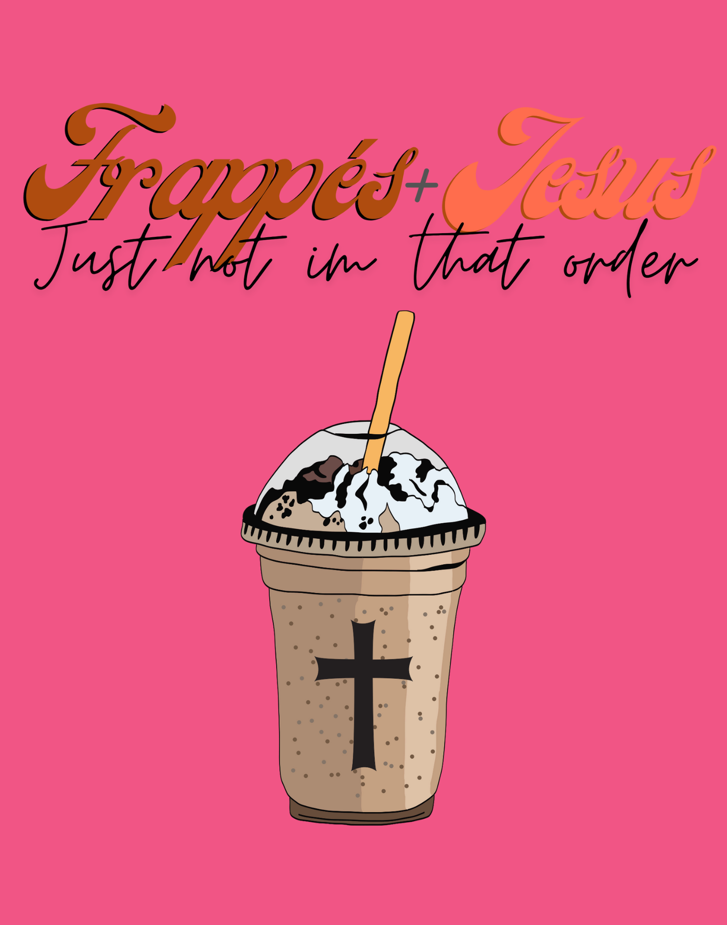 Frappes + Jesus T-Shirt