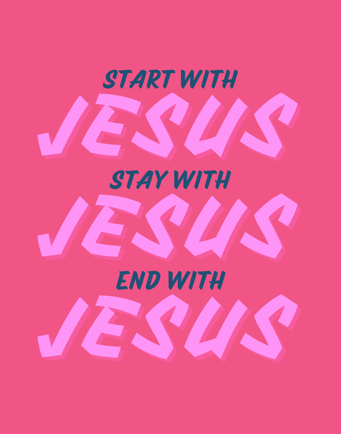 Start, Stay, And End With Jesus T-Shirt