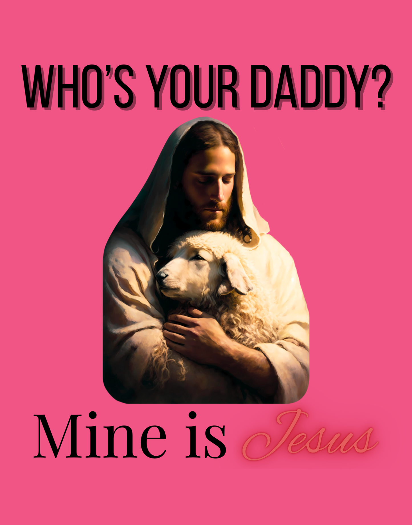 Who's Your Daddy? T-Shirt