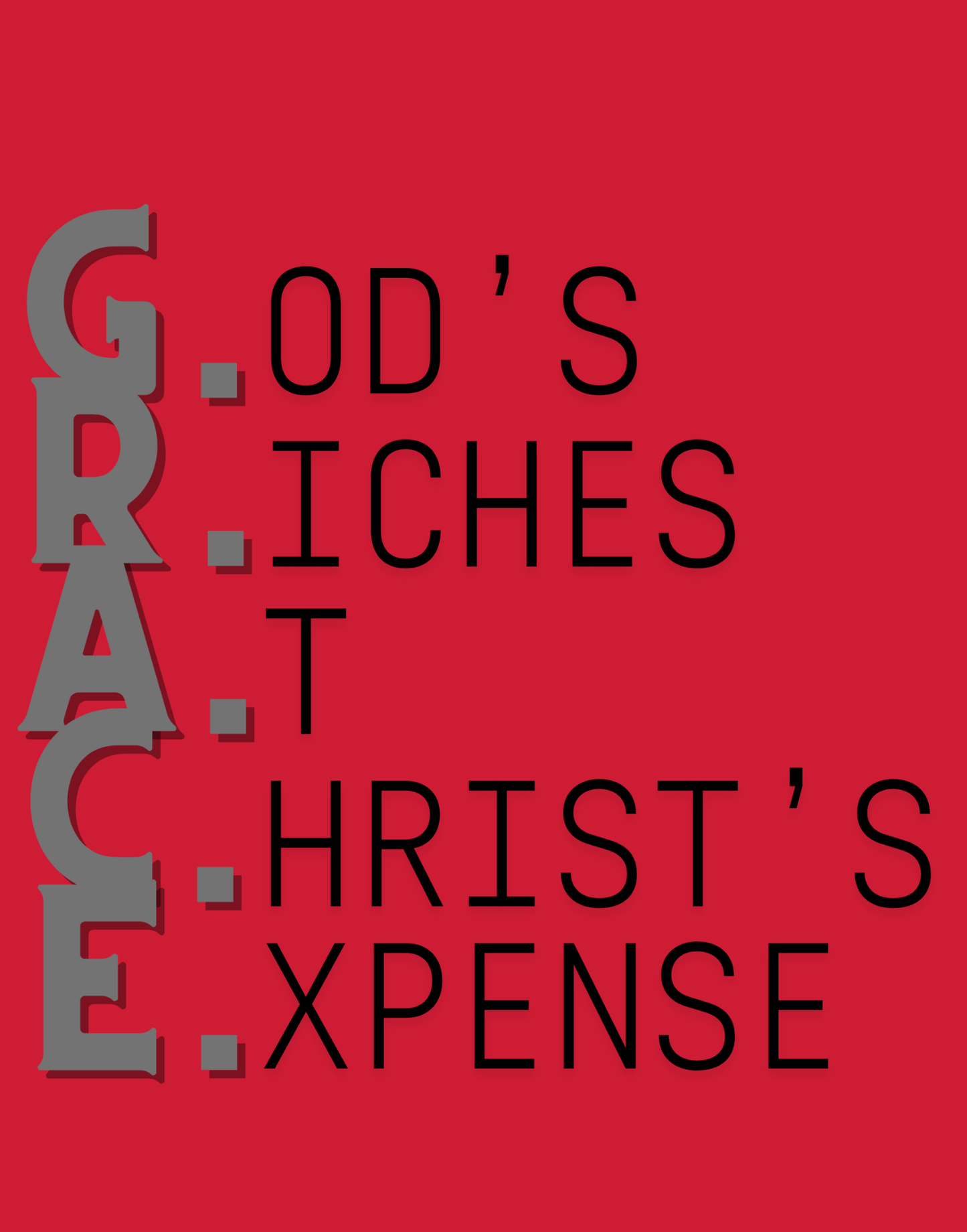 God's Riches At Christ's Expense T-Shirt