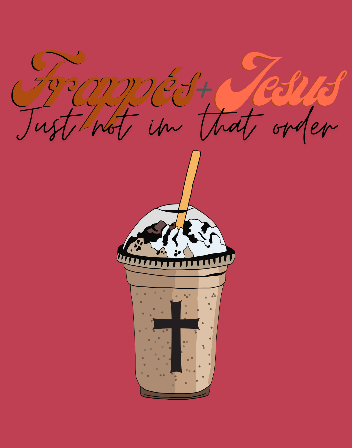 Frappes + Jesus T-Shirt