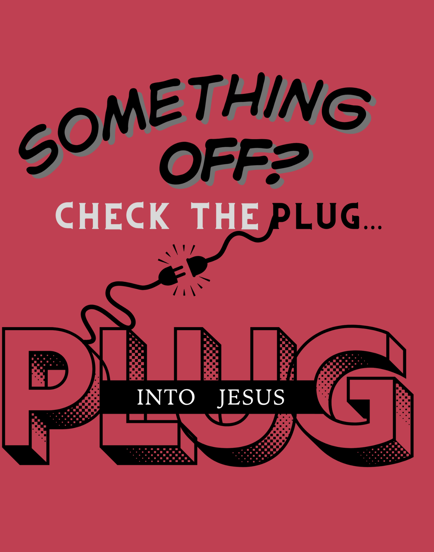 Plug Into Jesus T-Shirt