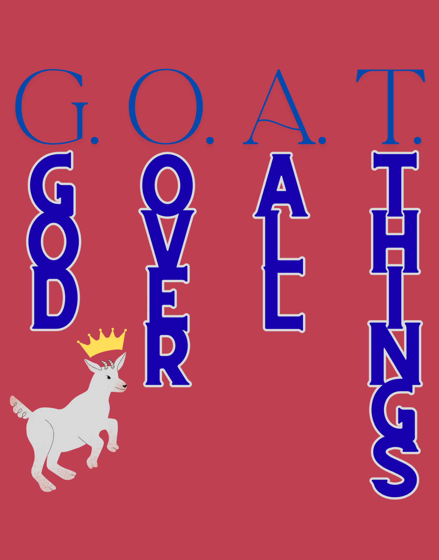 G.O.A.T - God Over All Things T-Shirt