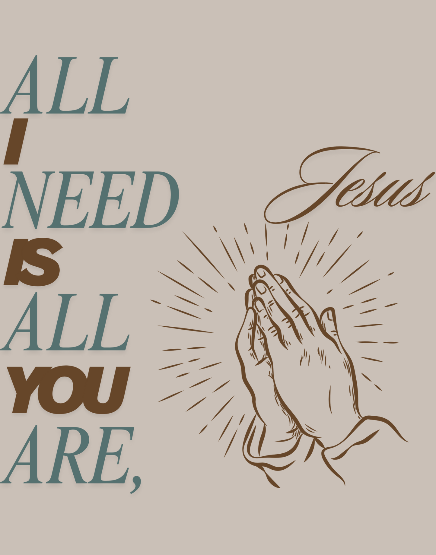 All I Need Is All You Are T-Shirt