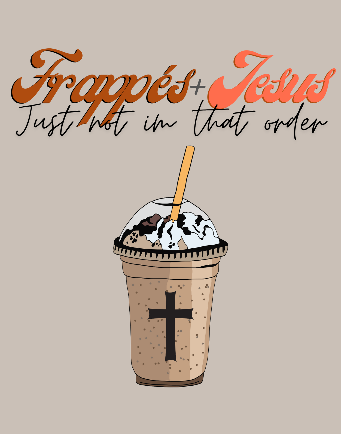 Frappes + Jesus T-Shirt