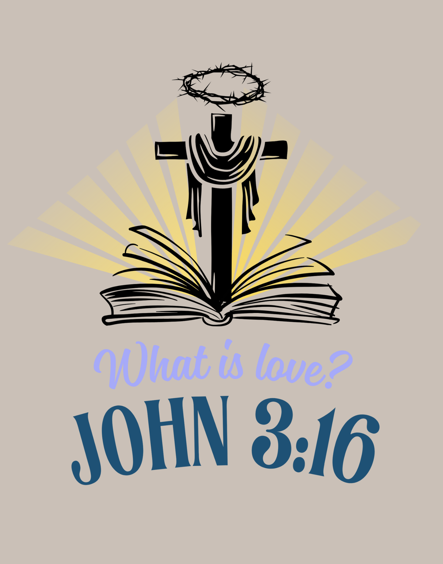 What Is Love - John 3:16 T-Shirt