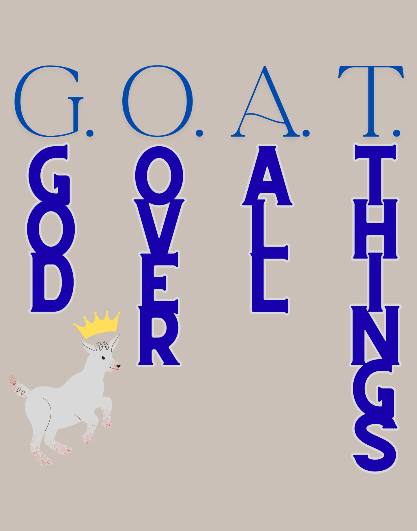 G.O.A.T - God Over All Things T-Shirt