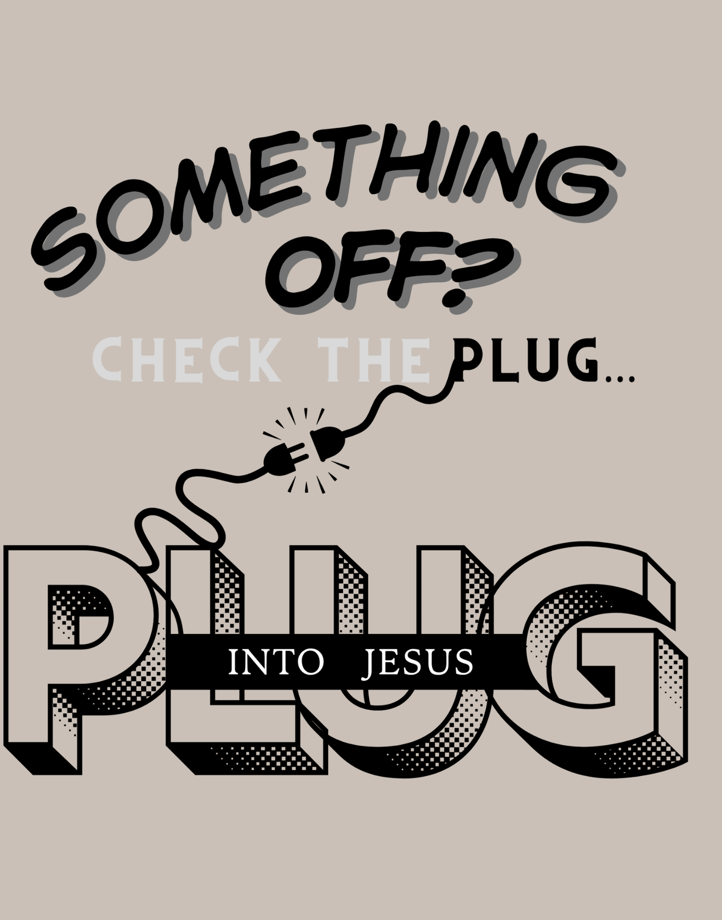 Plug Into Jesus T-Shirt