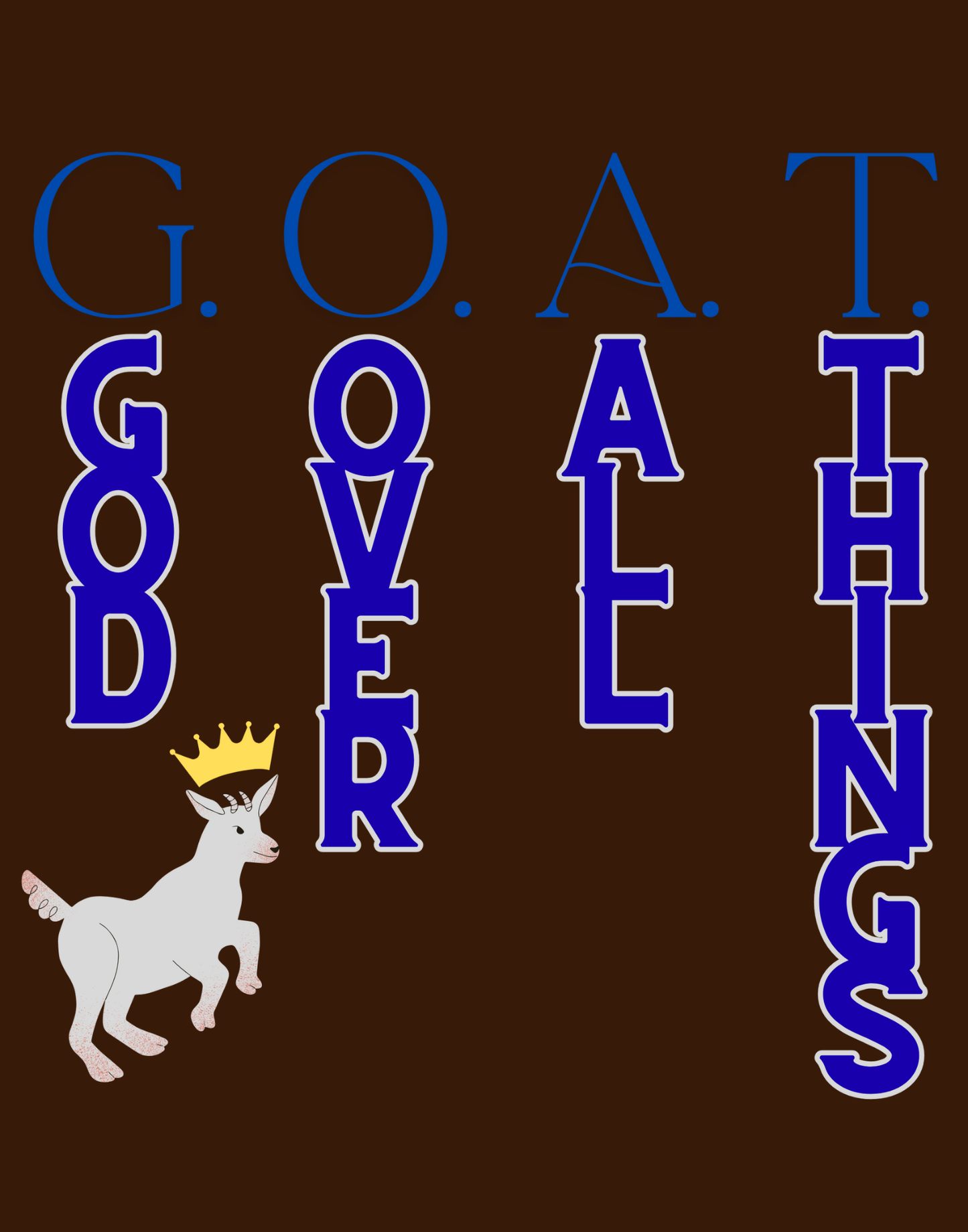 G.O.A.T - God Over All Things T-Shirt