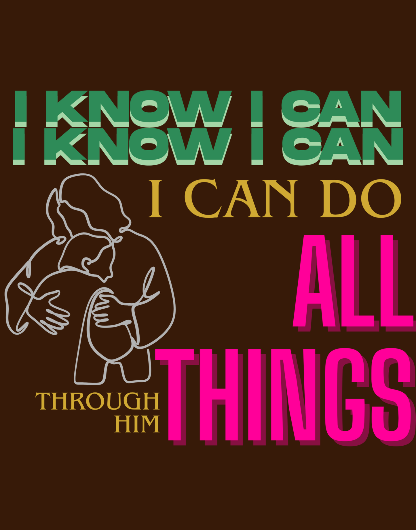 I Know I Can Do All Things T-Shirt