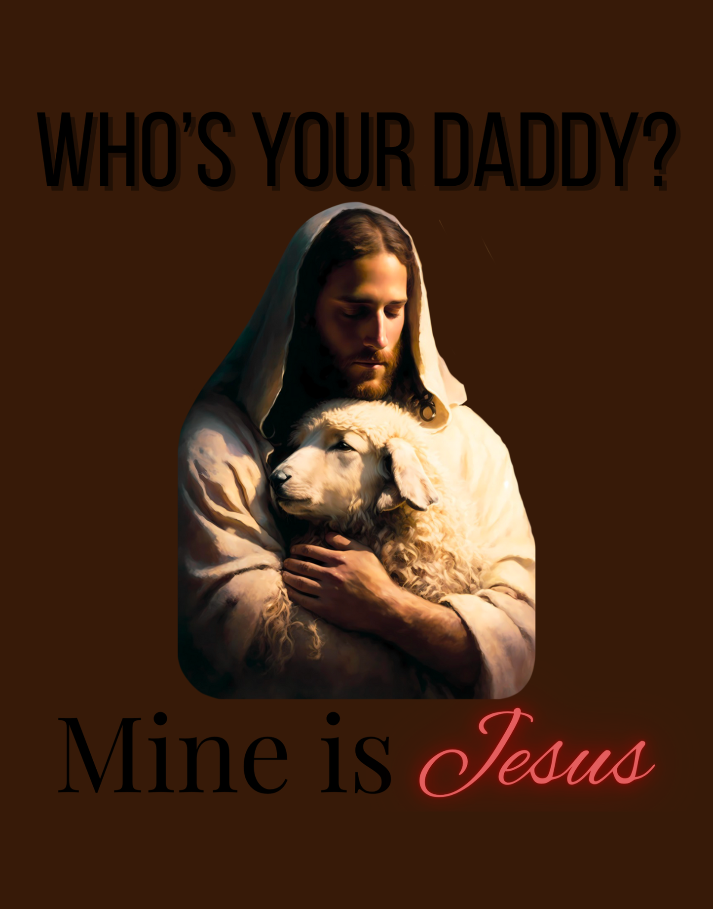 Who's Your Daddy? T-Shirt