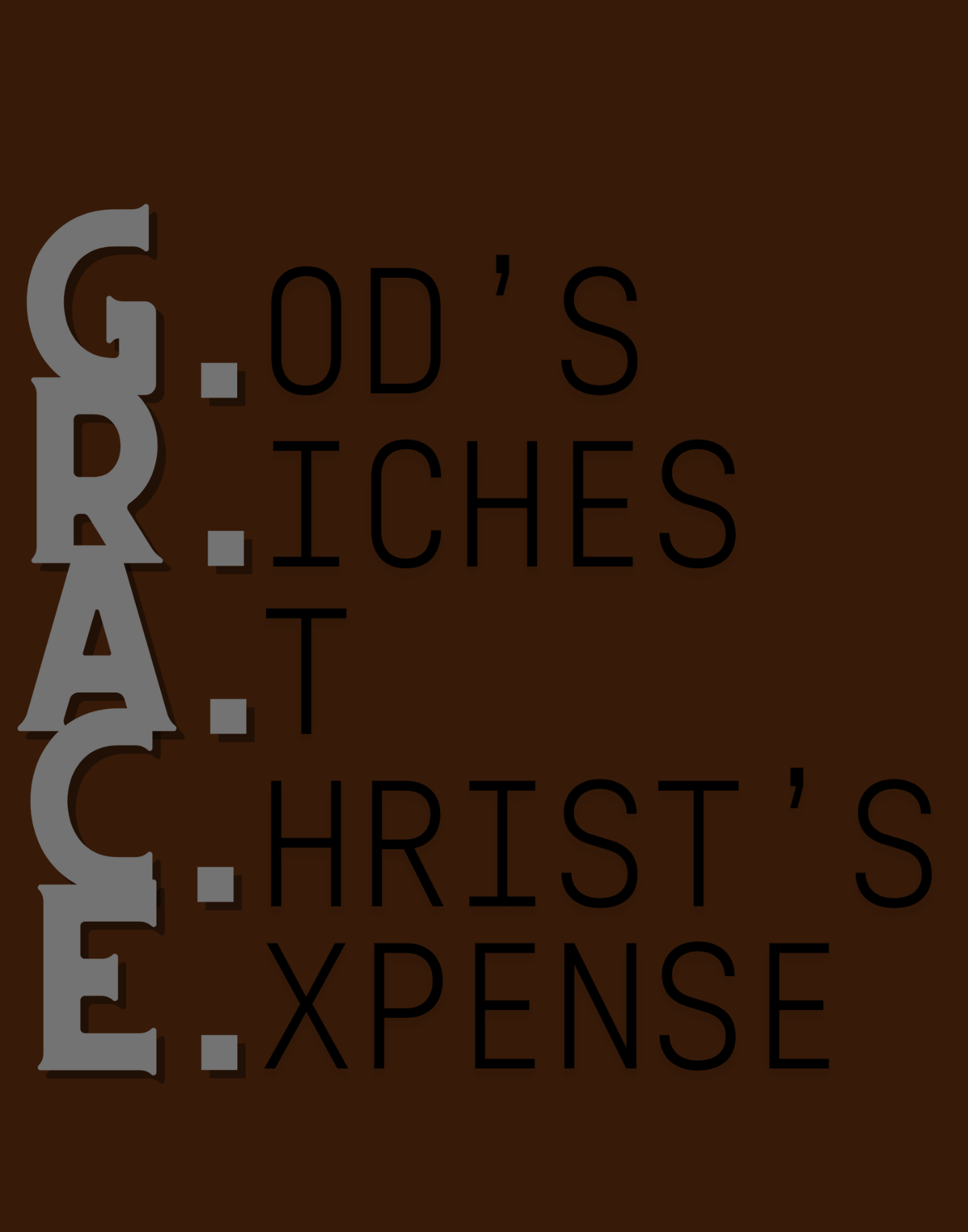 God's Riches At Christ's Expense T-Shirt