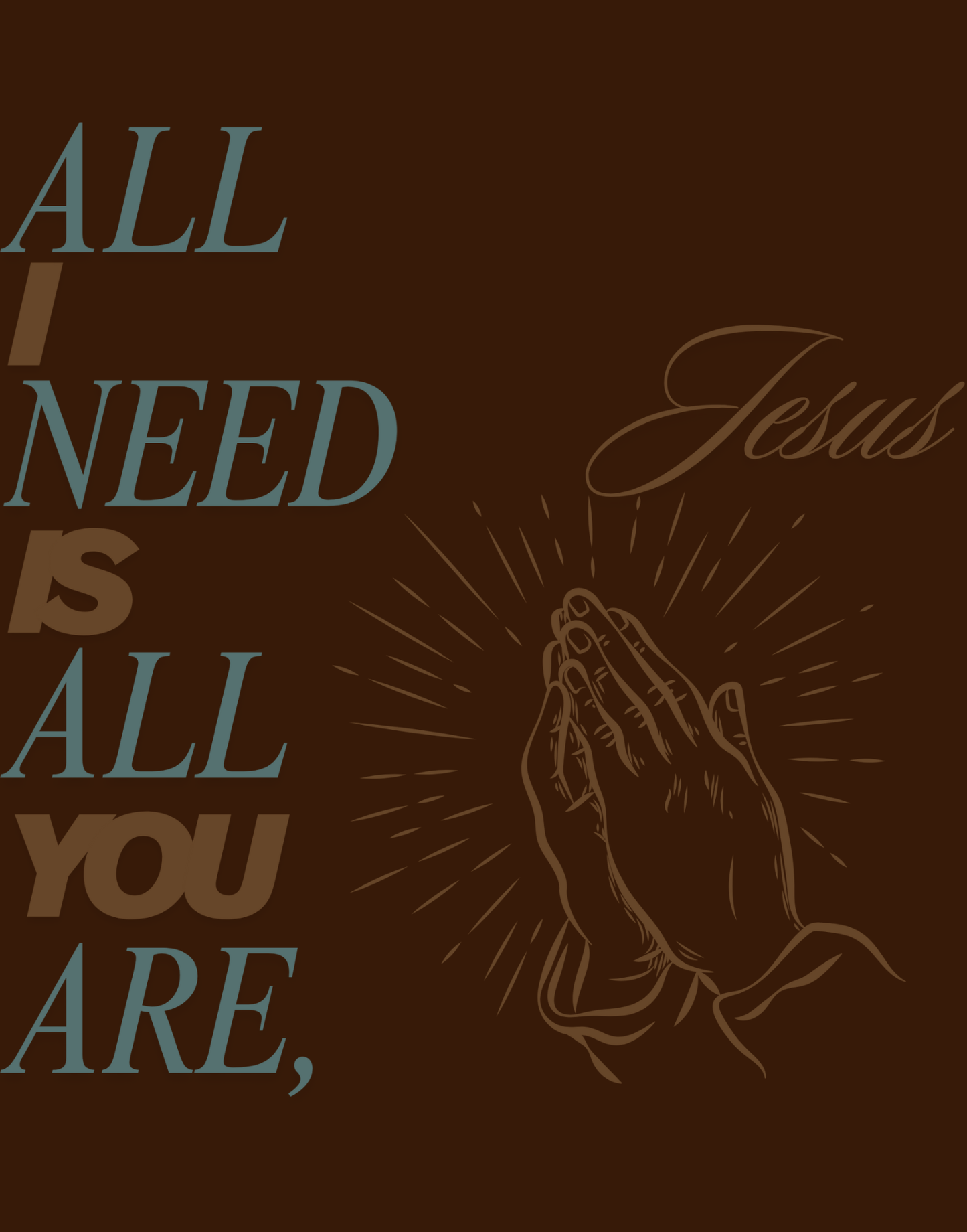 All I Need Is All You Are T-Shirt