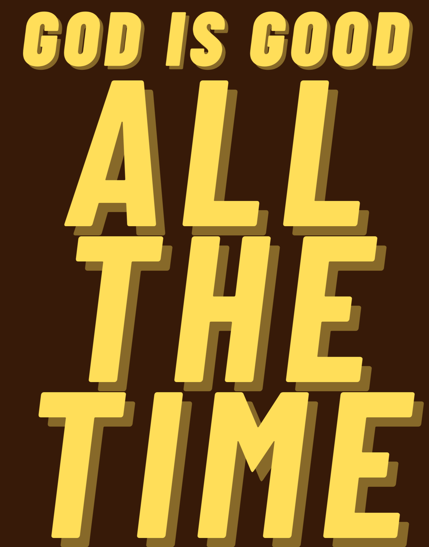 God Is Good - All The Time II T-Shirt