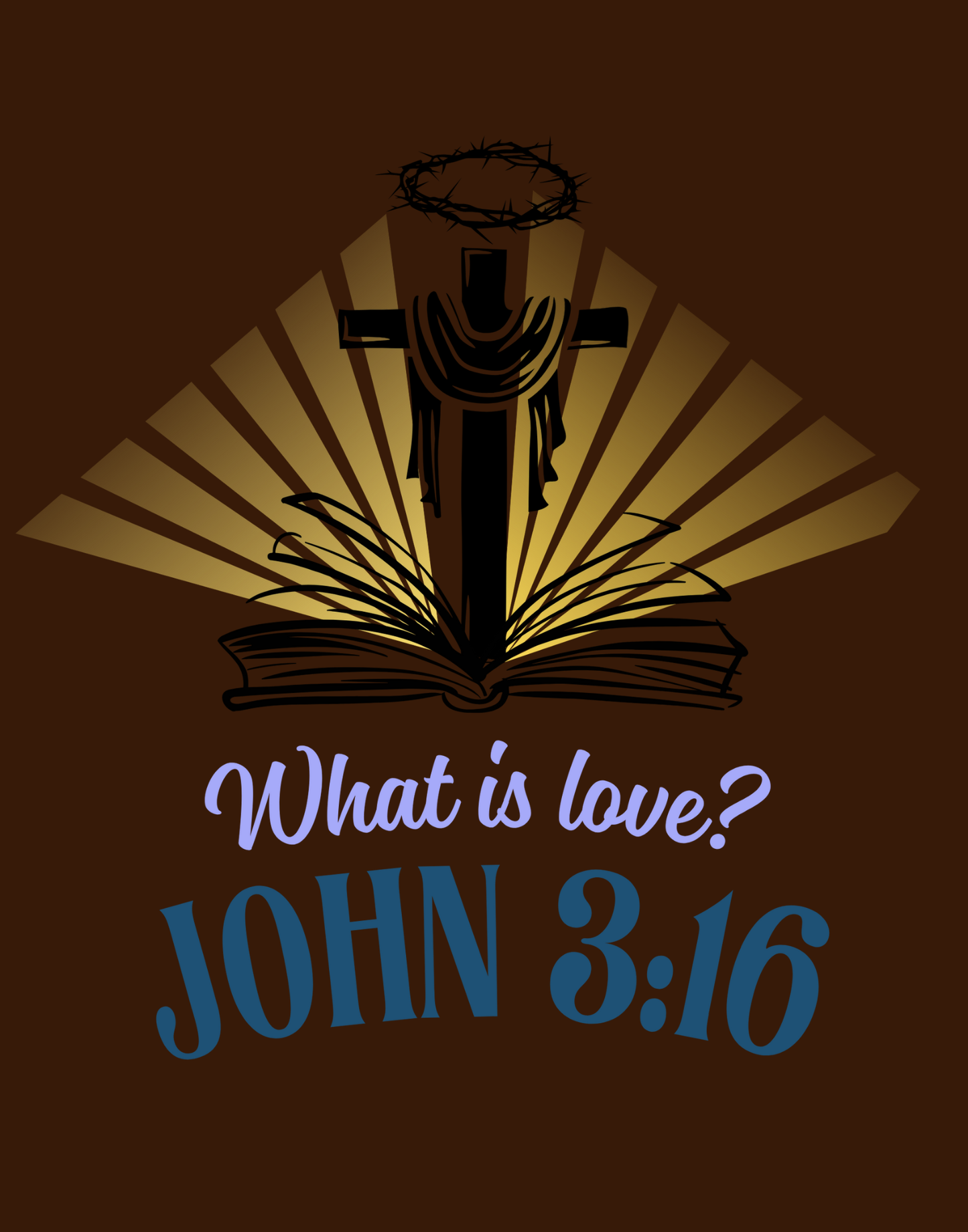What Is Love - John 3:16 T-Shirt