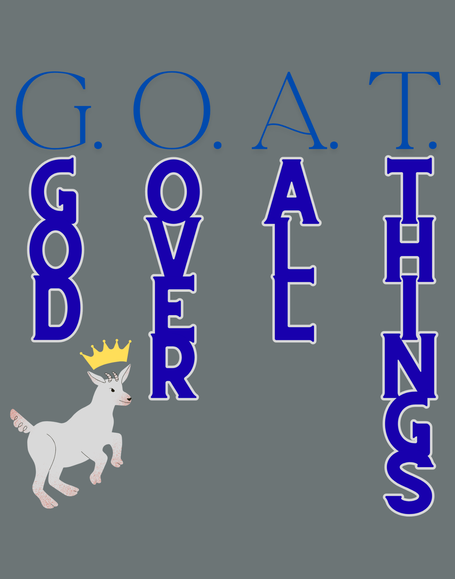 G.O.A.T - God Over All Things T-Shirt