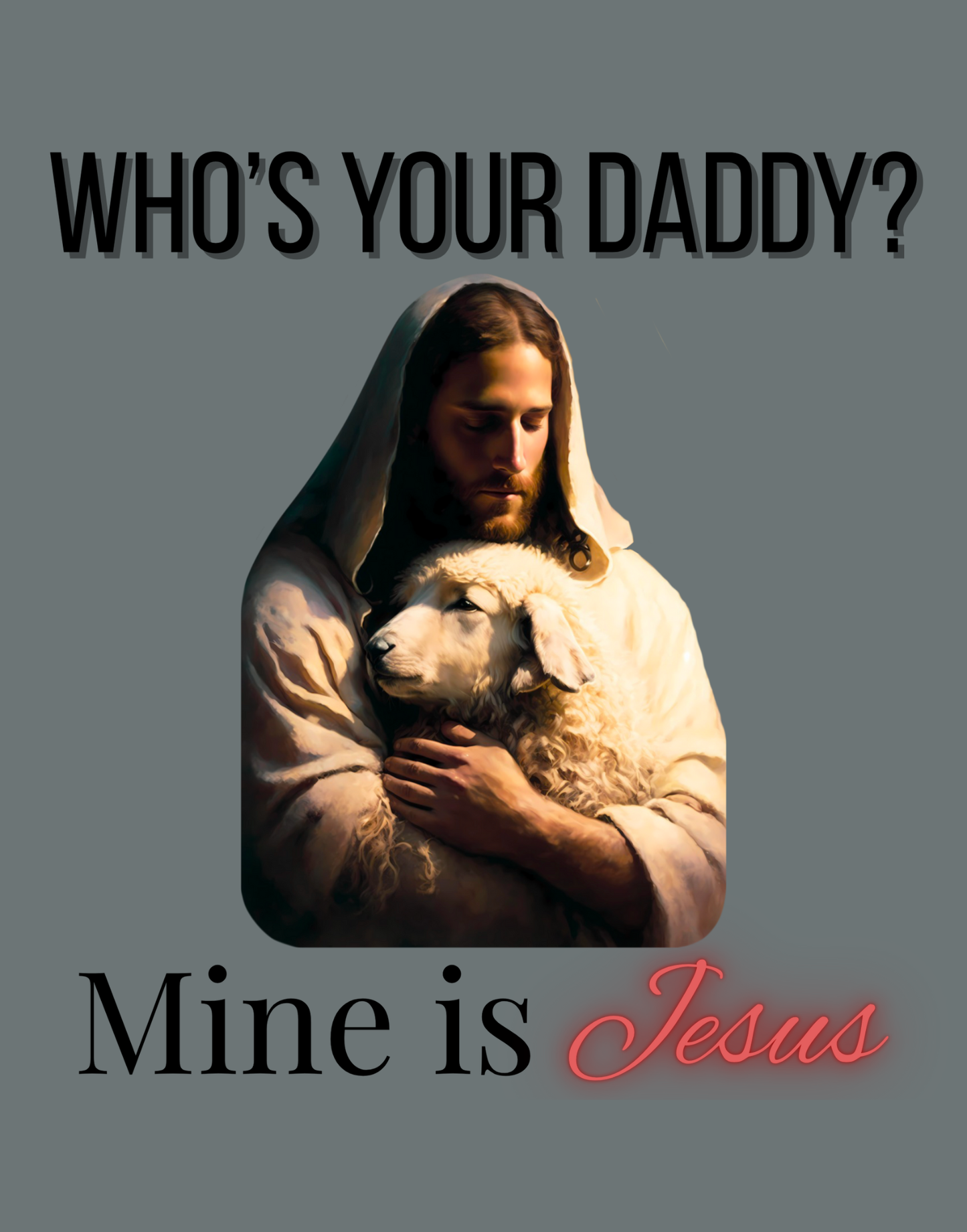 Who's Your Daddy? T-Shirt