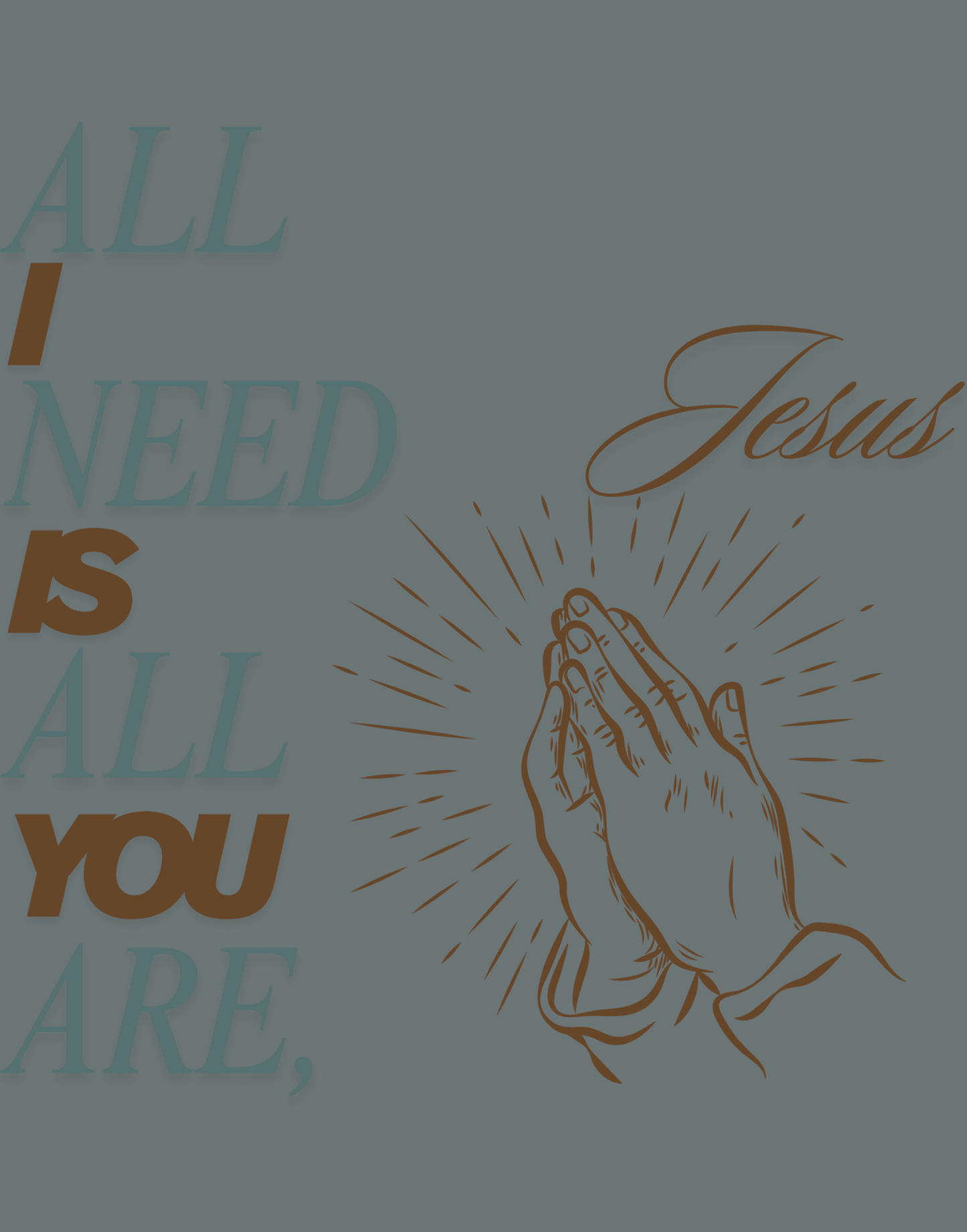 All I Need Is All You Are T-Shirt