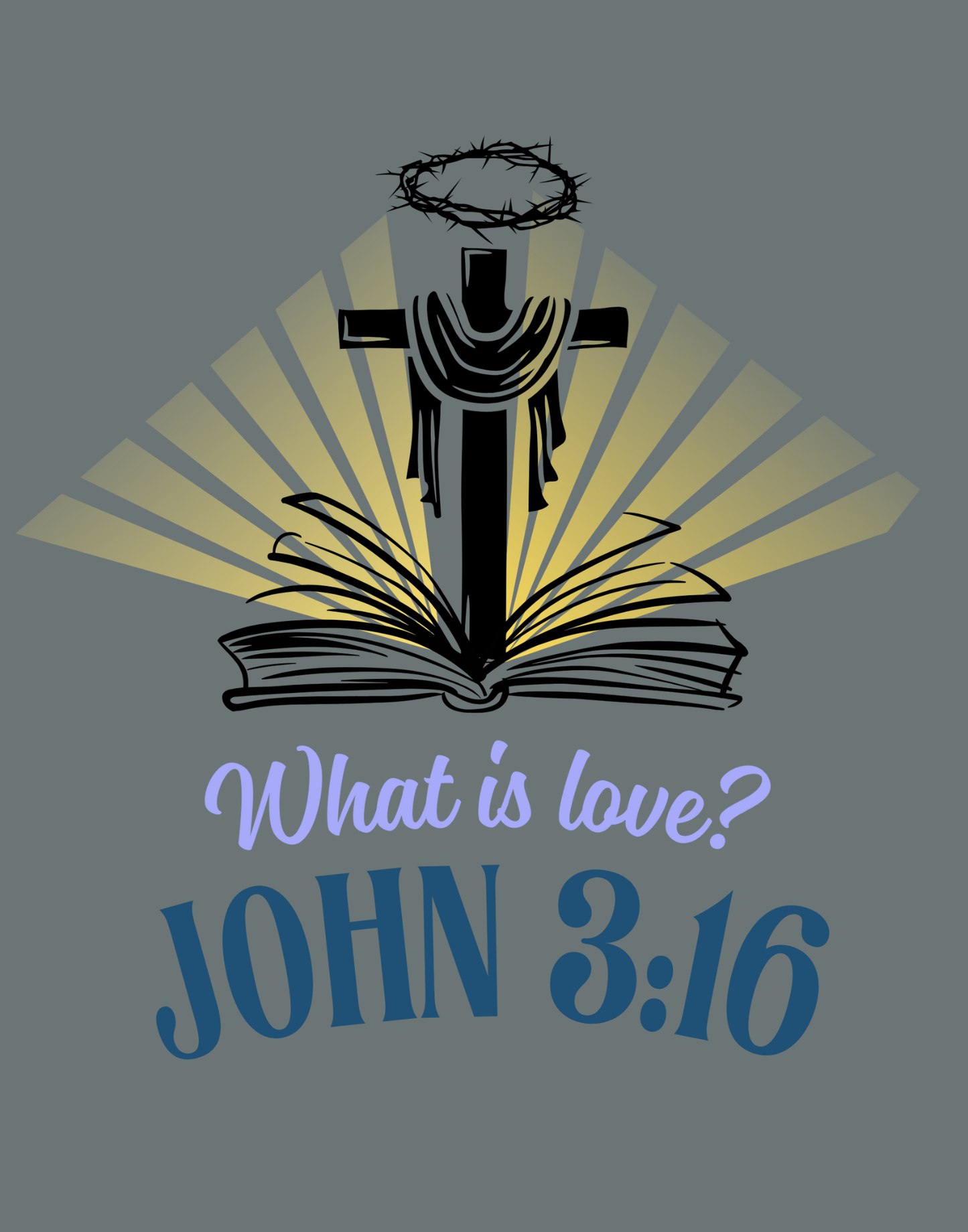 What Is Love - John 3:16 T-Shirt
