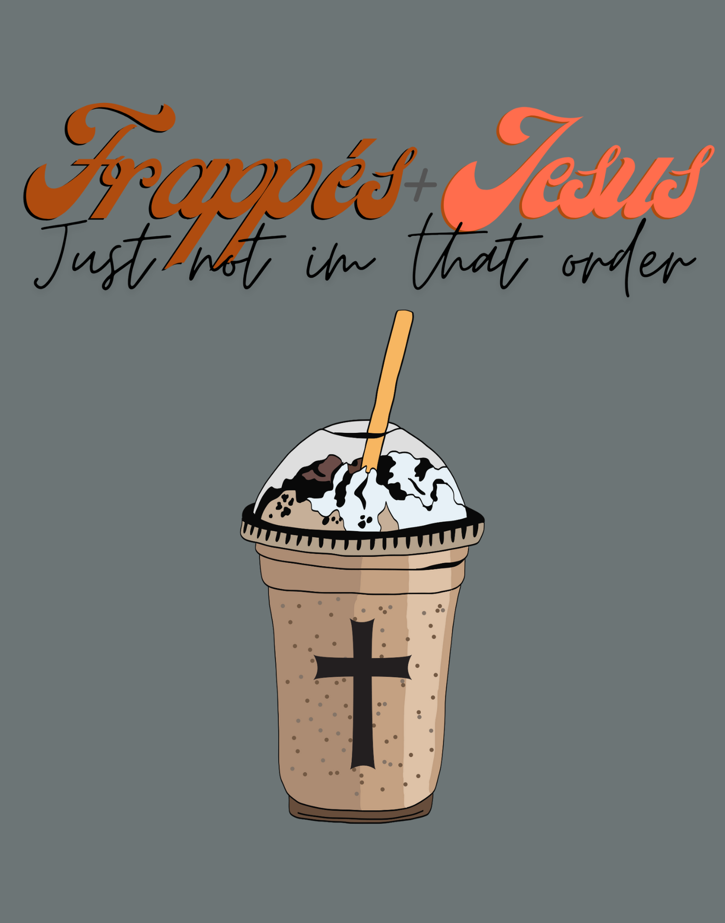 Frappes + Jesus T-Shirt