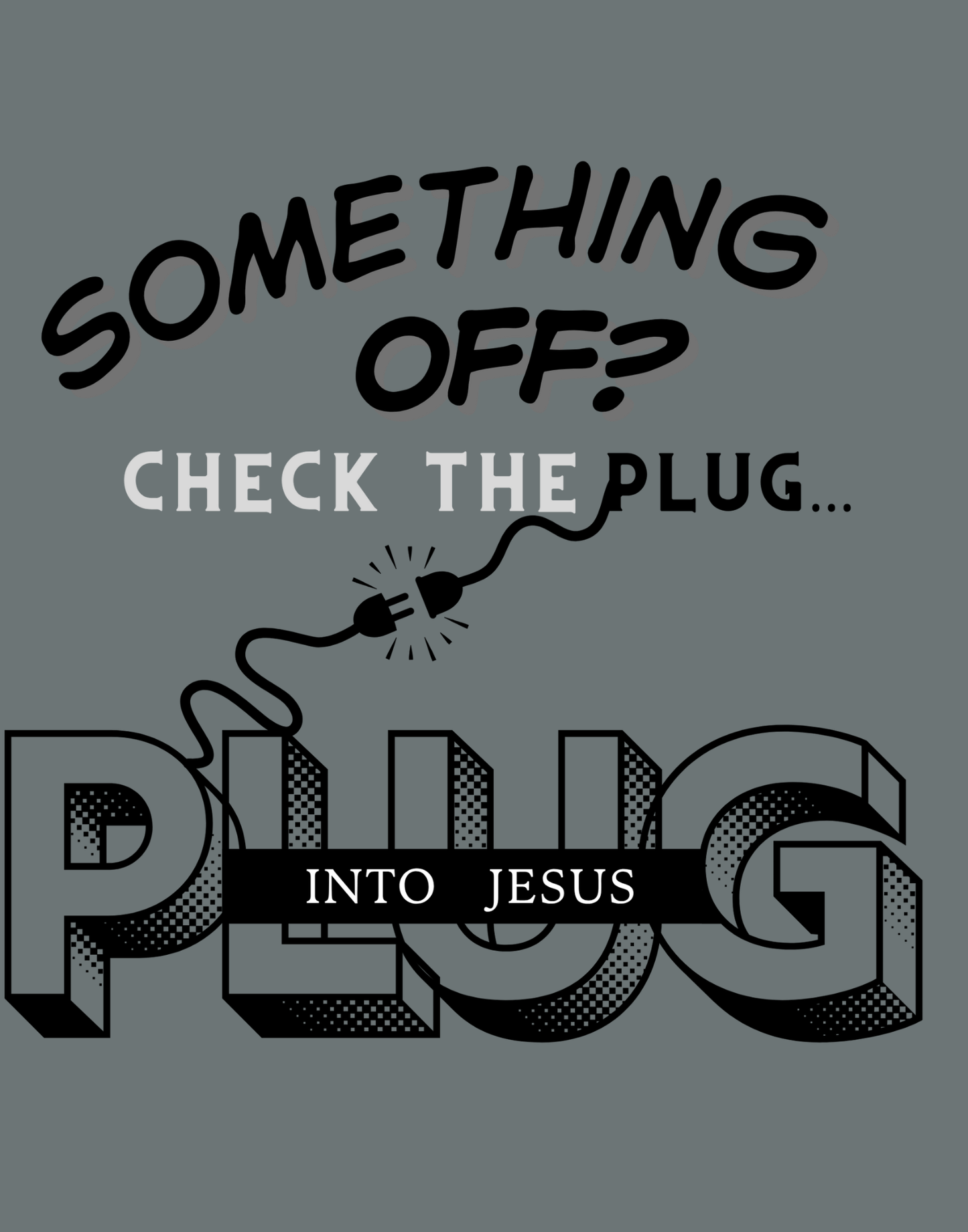 Plug Into Jesus T-Shirt