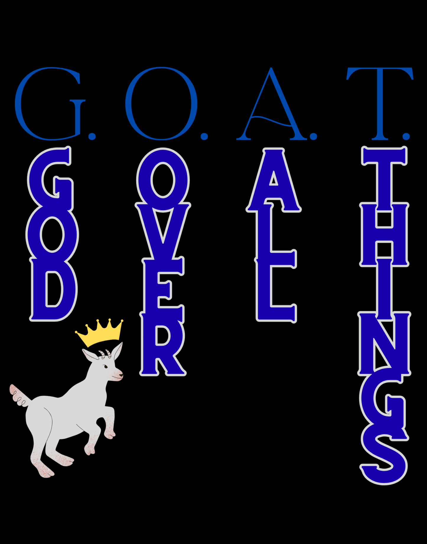G.O.A.T - God Over All Things T-Shirt