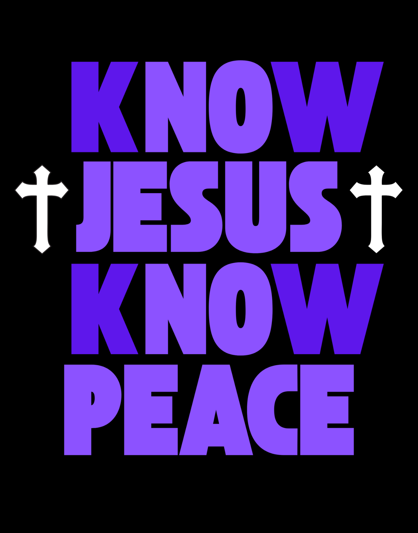 Know Jesus, Know Peace, No Jesus, No Peace T-Shirt