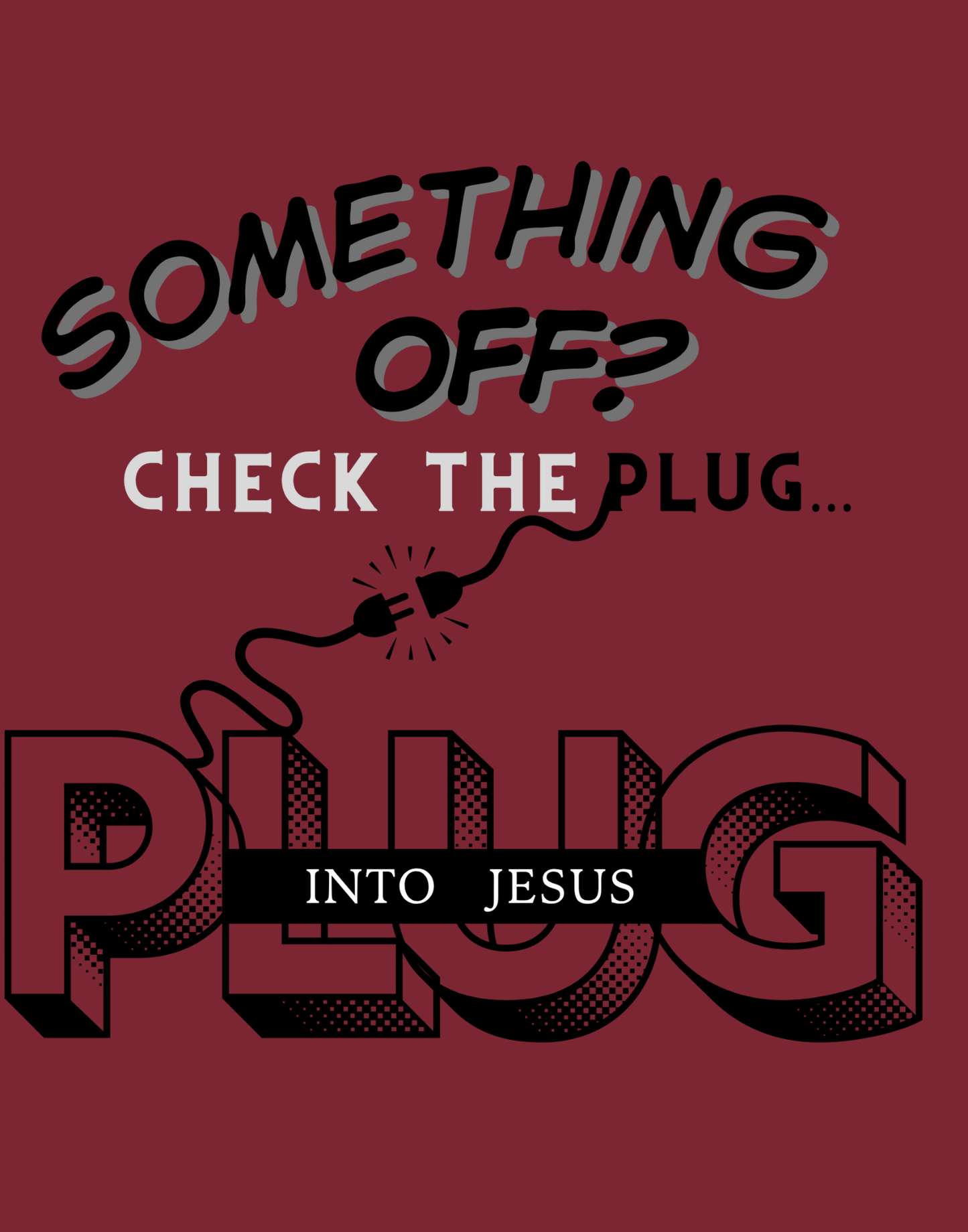 Plug Into Jesus T-Shirt