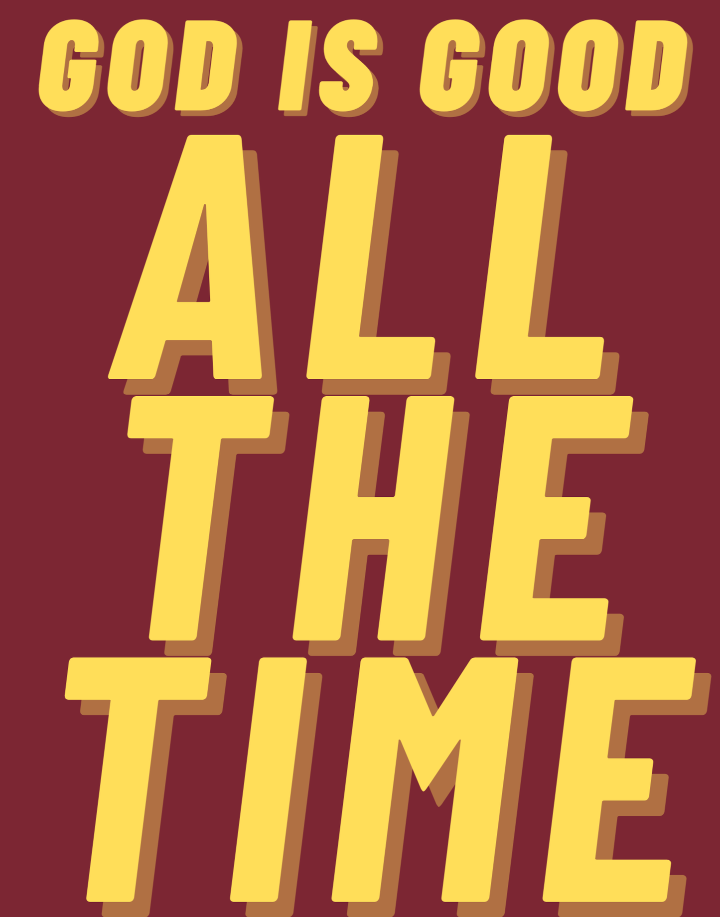 God Is Good - All The Time II T-Shirt