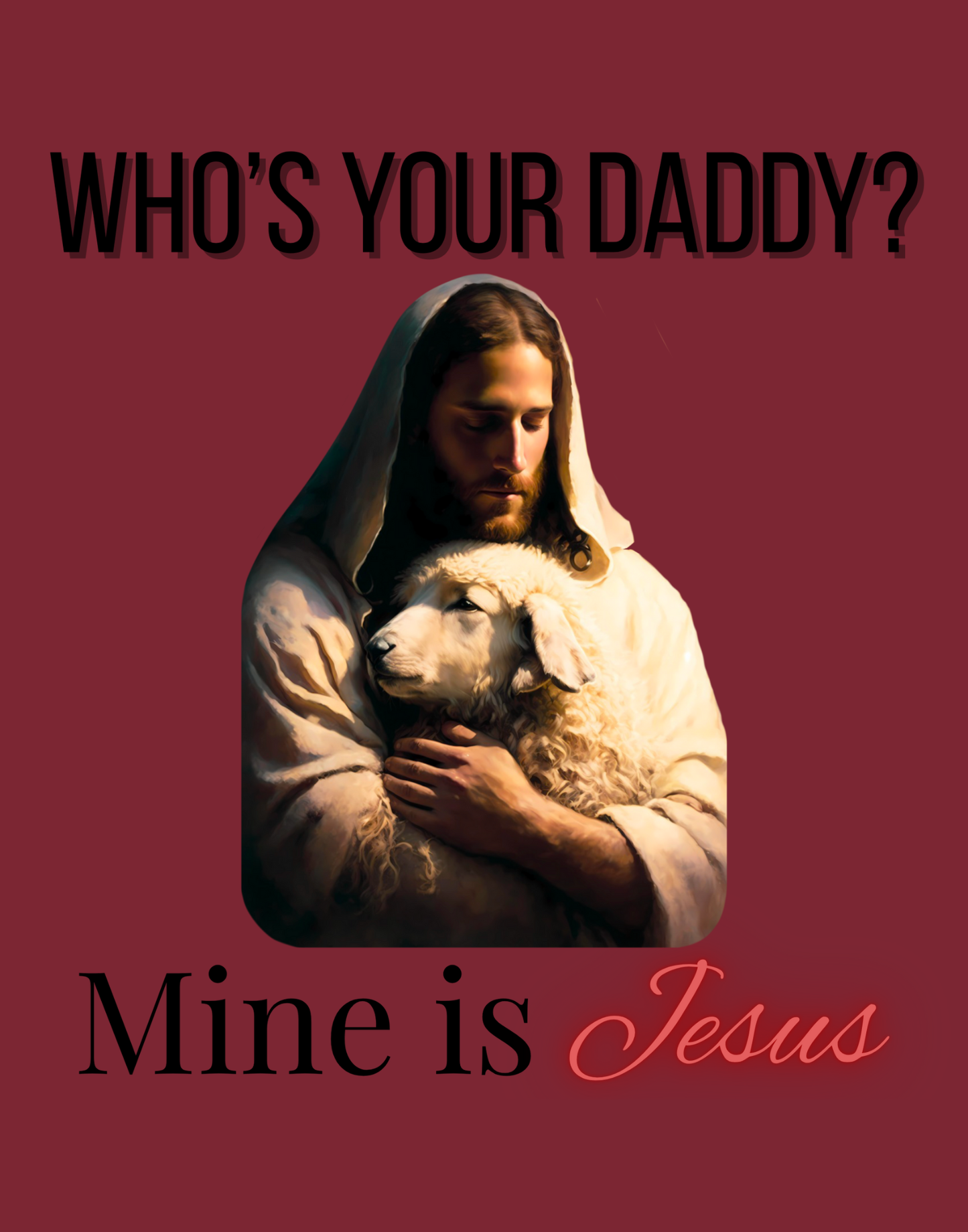 Who's Your Daddy? T-Shirt