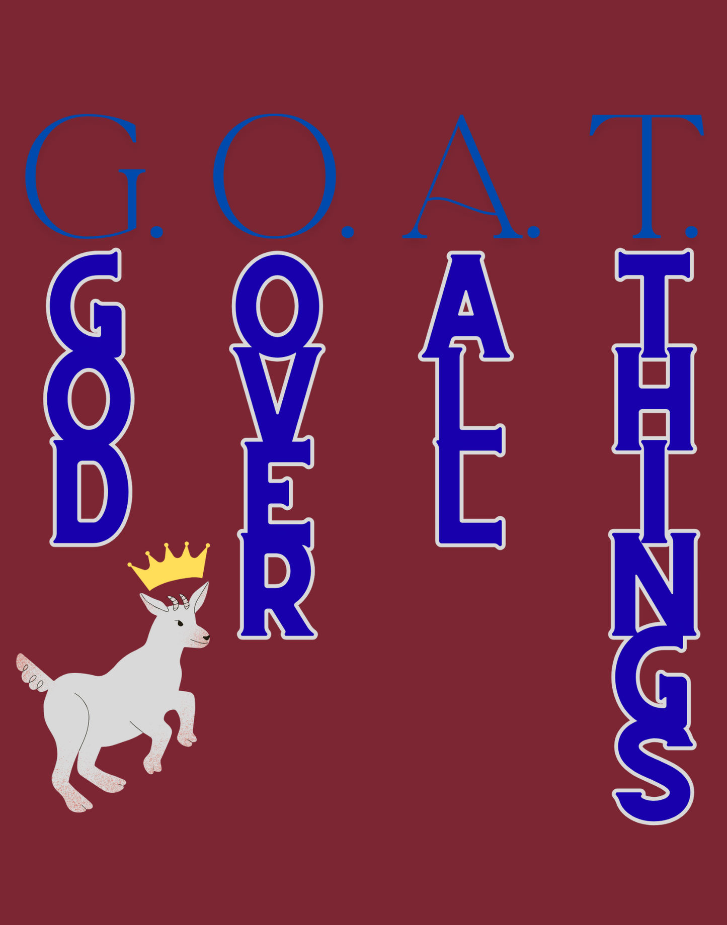 G.O.A.T - God Over All Things T-Shirt