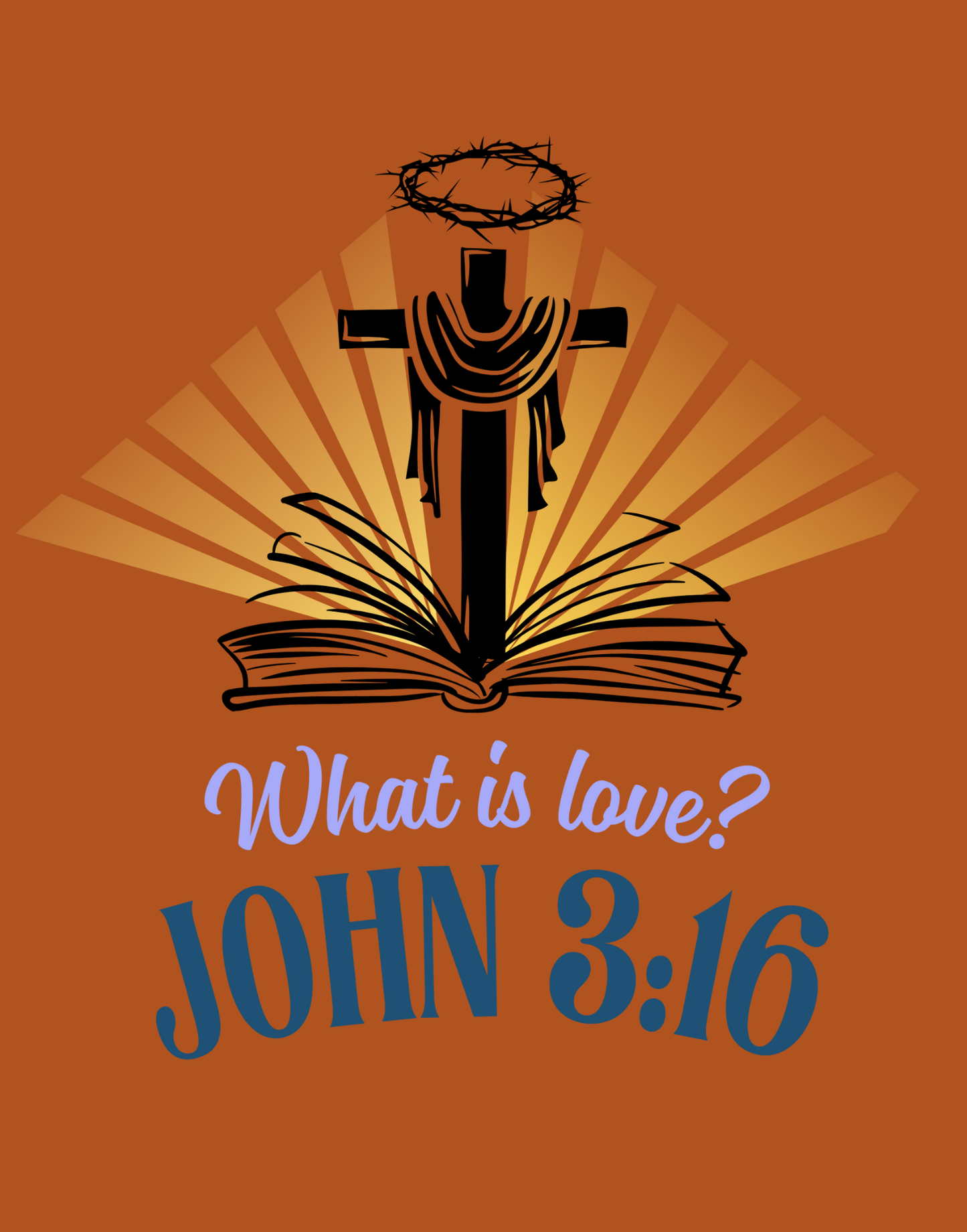 What Is Love - John 3:16 T-Shirt