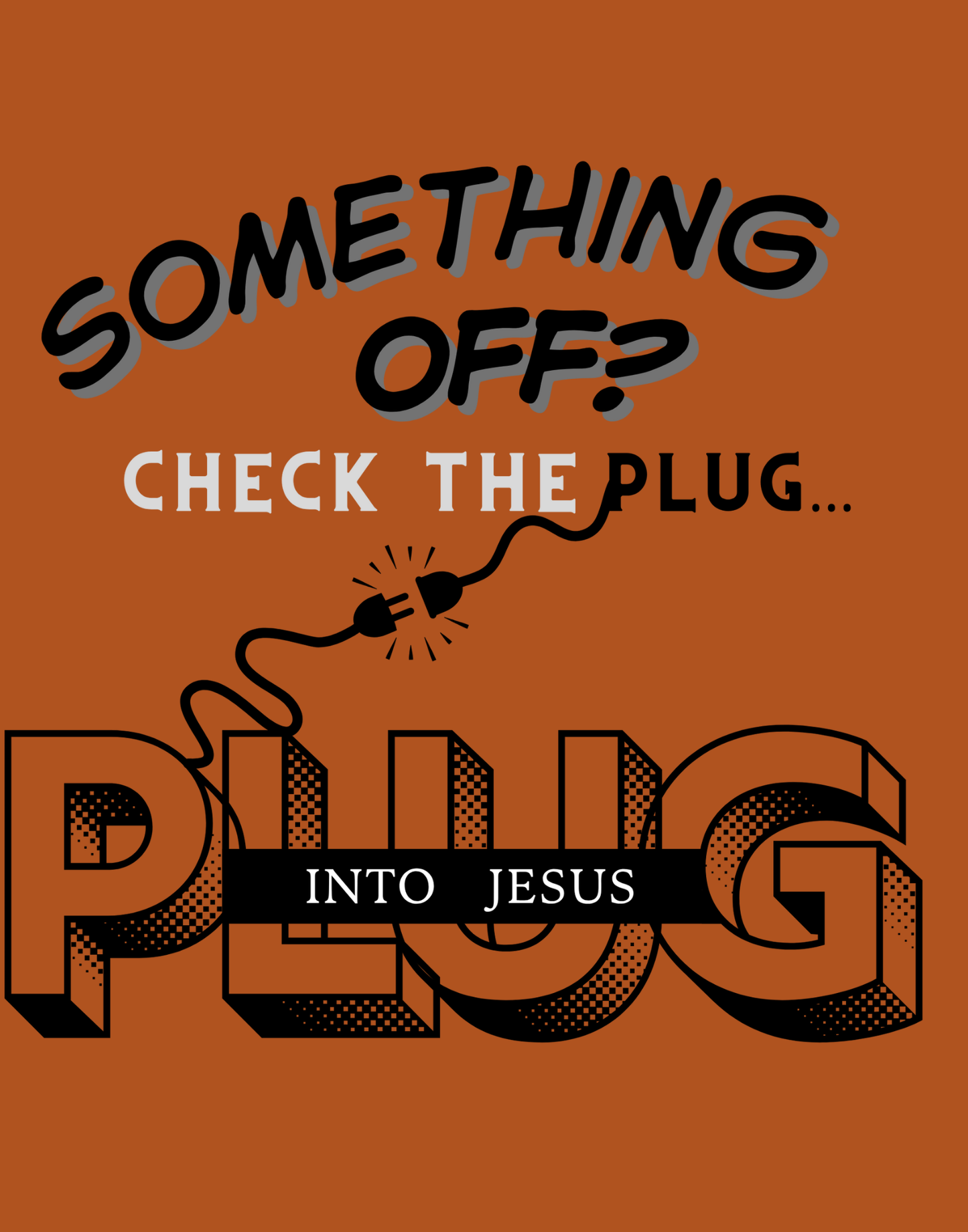 Plug Into Jesus T-Shirt