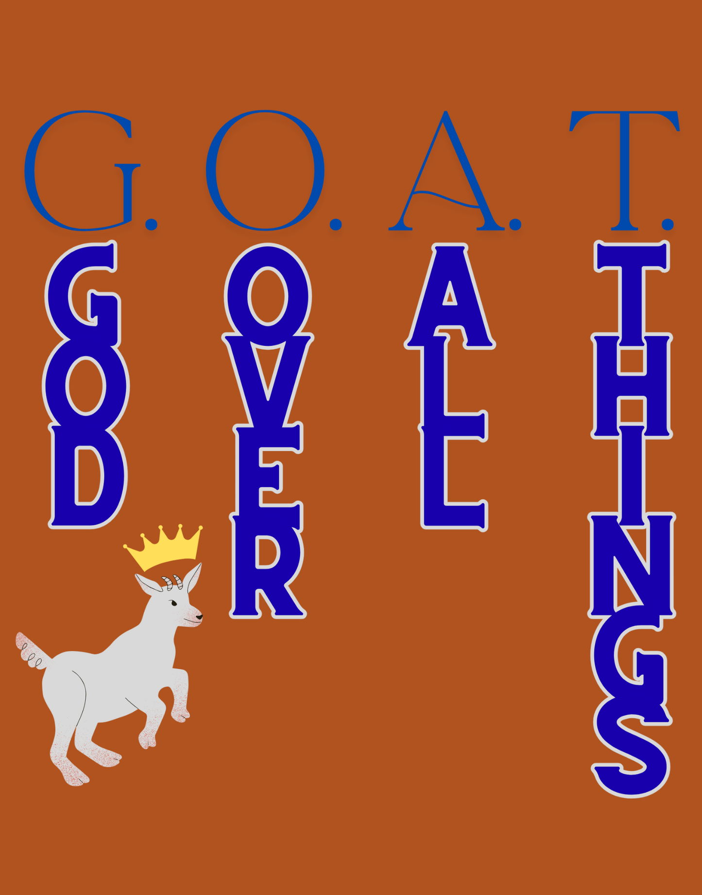 G.O.A.T - God Over All Things T-Shirt