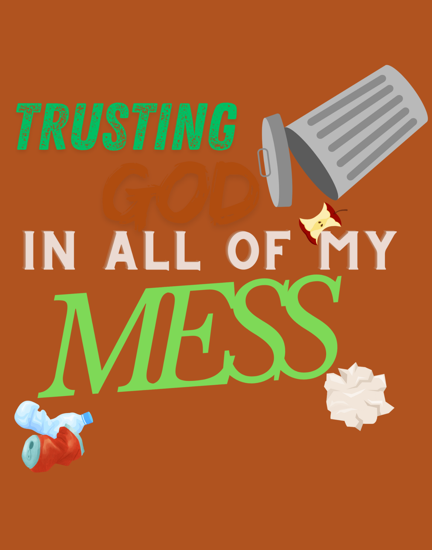 Trusting God In All of My Mess T-Shirt
