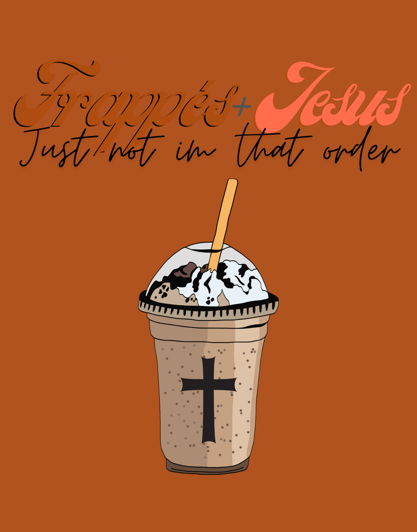 Frappes + Jesus T-Shirt