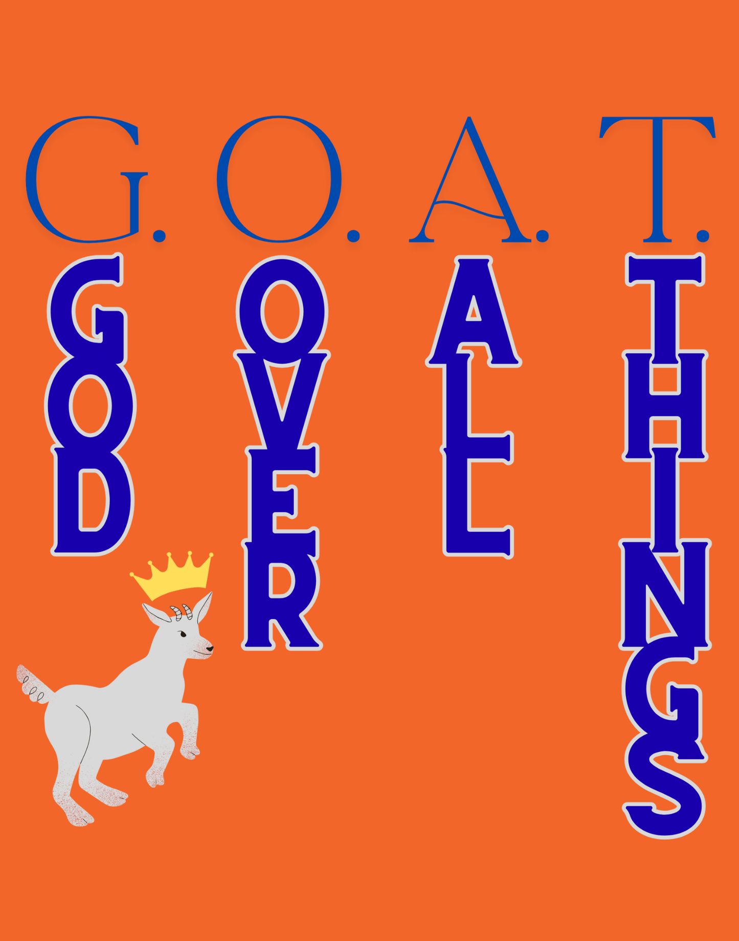 G.O.A.T - God Over All Things T-Shirt