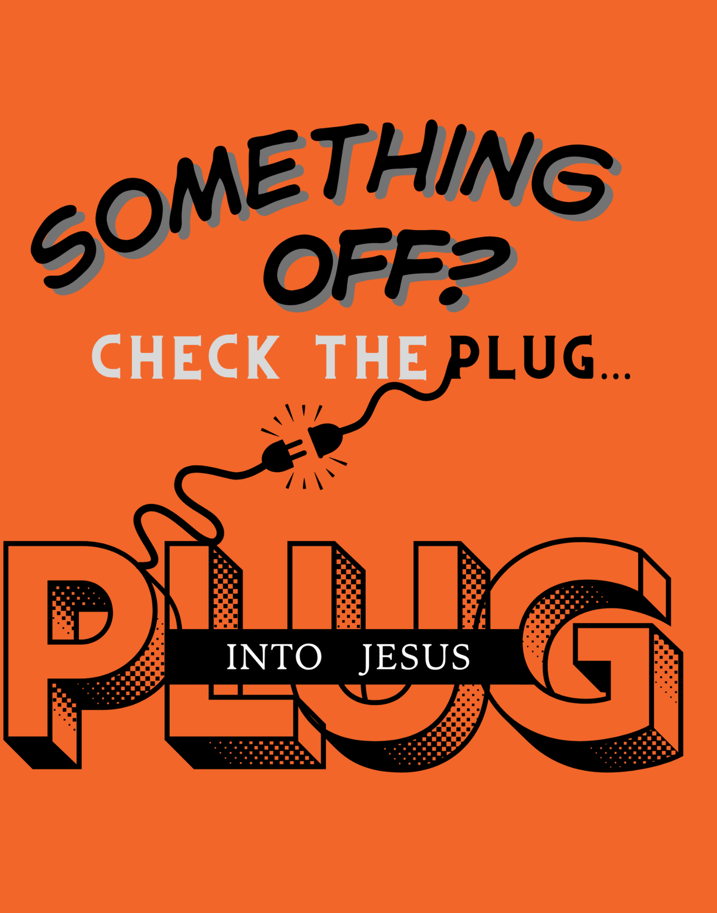Plug Into Jesus T-Shirt