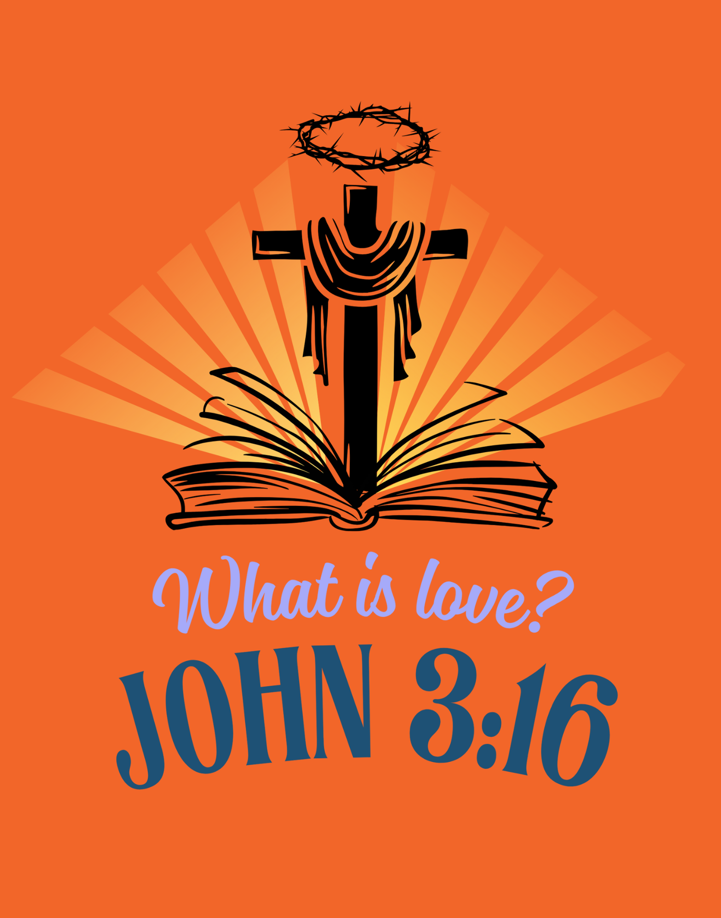 What Is Love - John 3:16 T-Shirt