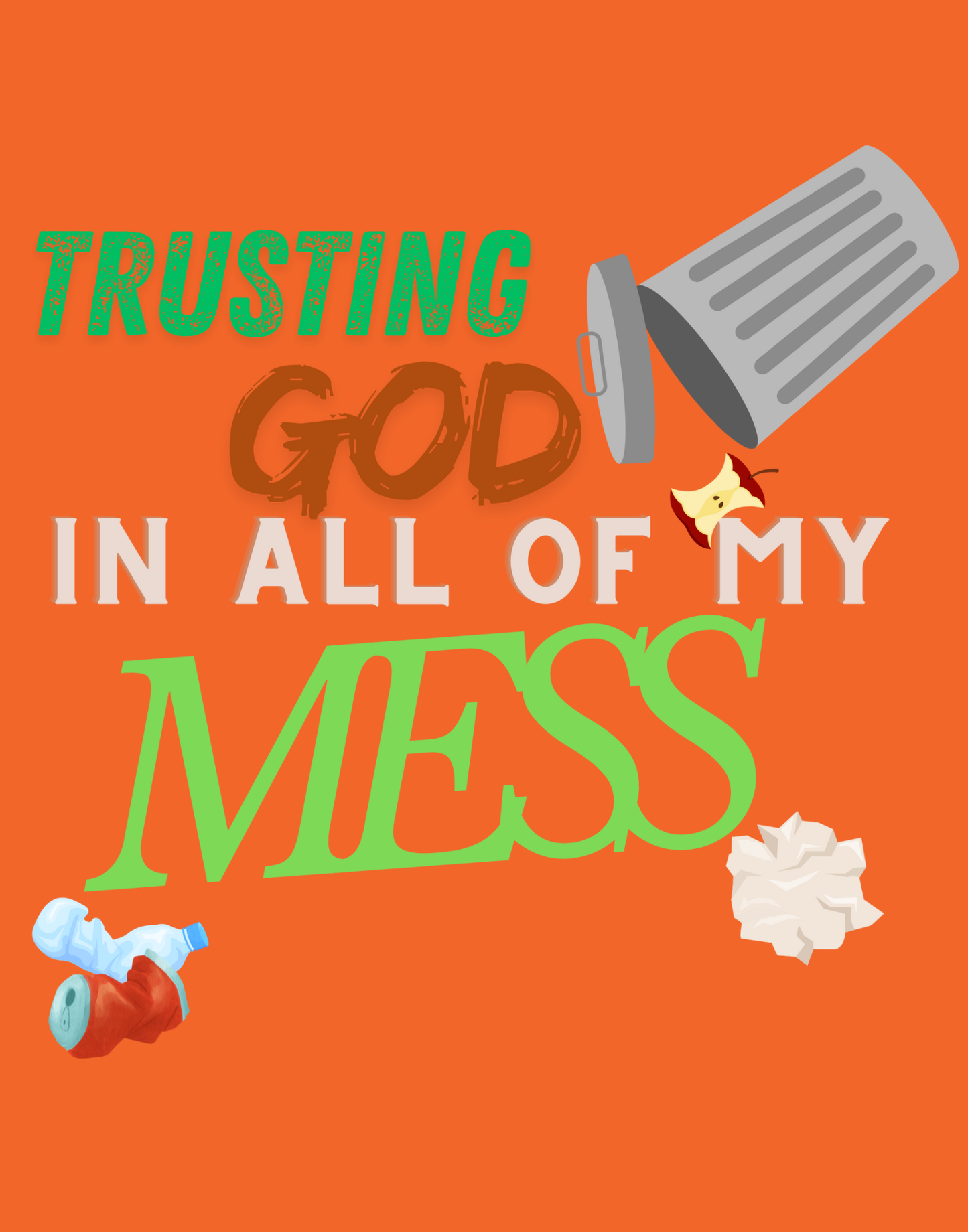 Trusting God In All of My Mess T-Shirt