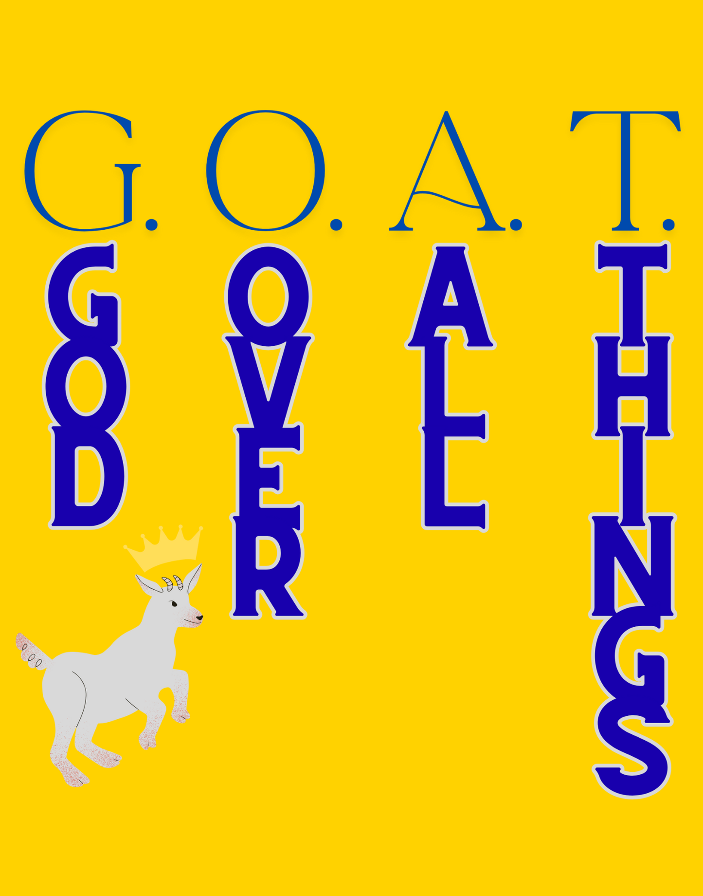 G.O.A.T - God Over All Things T-Shirt