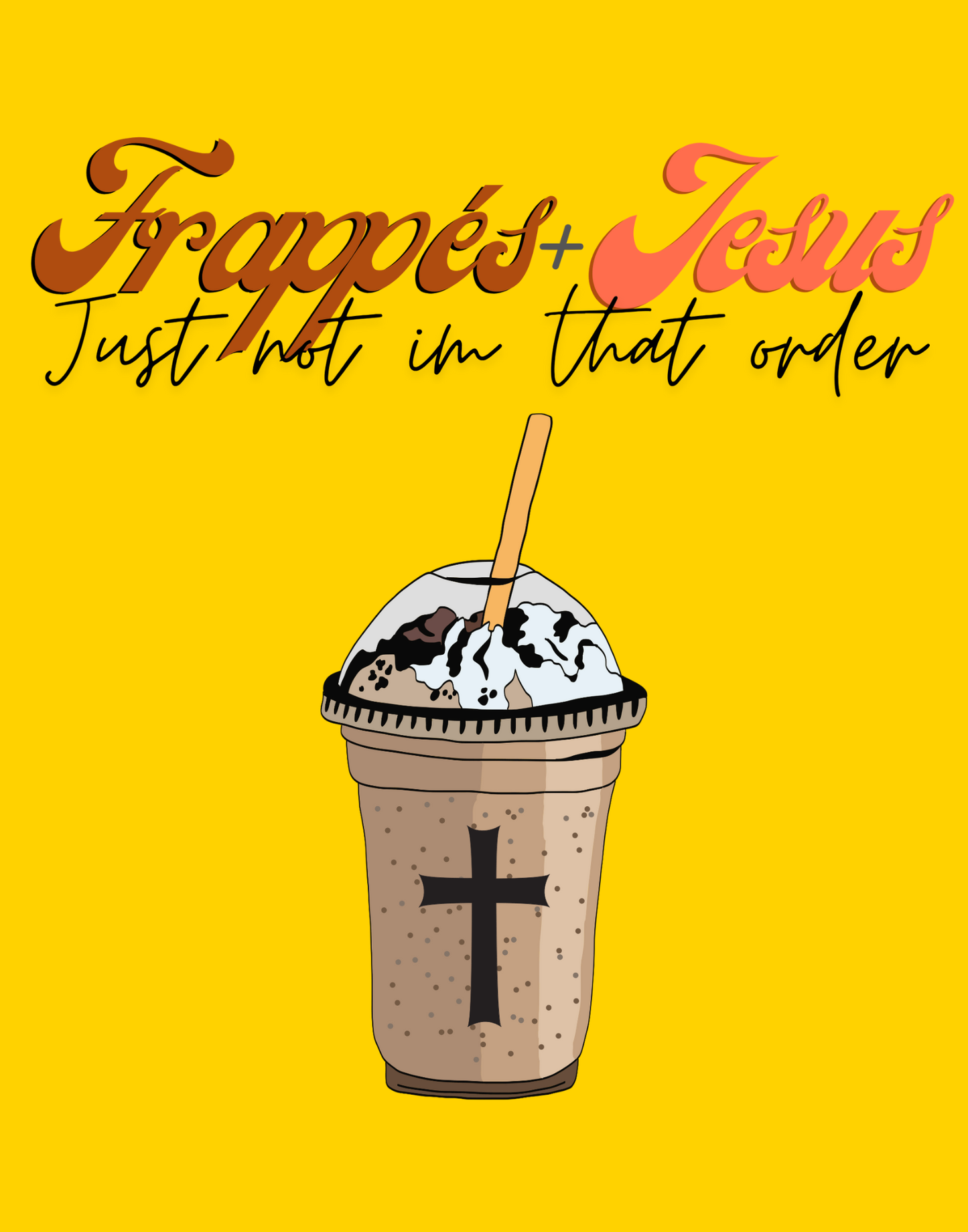 Frappes + Jesus T-Shirt