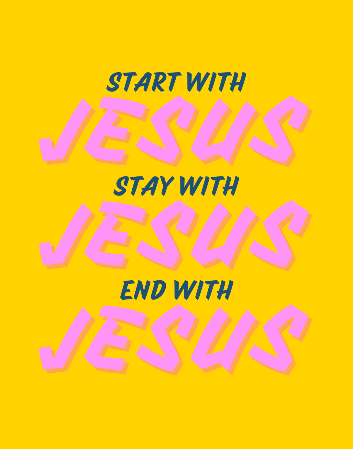Start, Stay, And End With Jesus T-Shirt