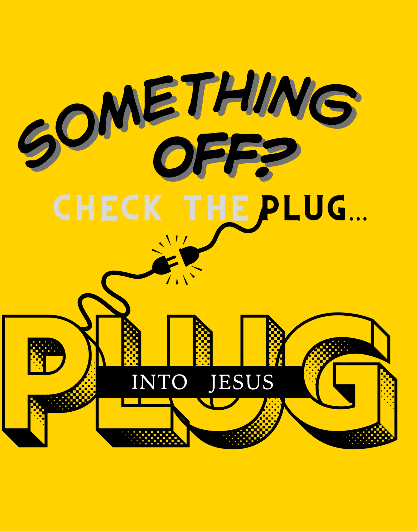 Plug Into Jesus T-Shirt