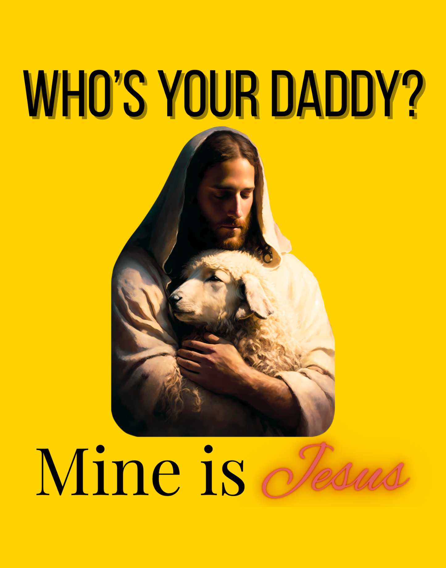 Who's Your Daddy? T-Shirt