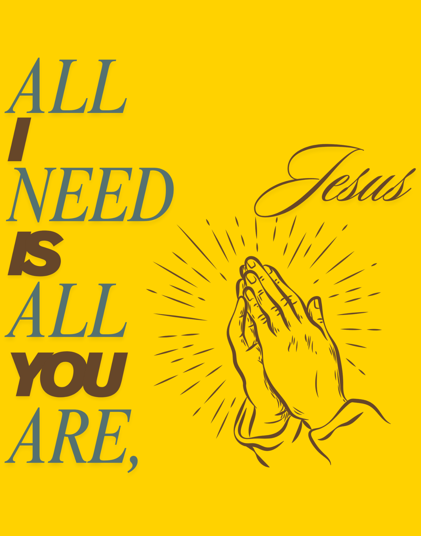 All I Need Is All You Are T-Shirt