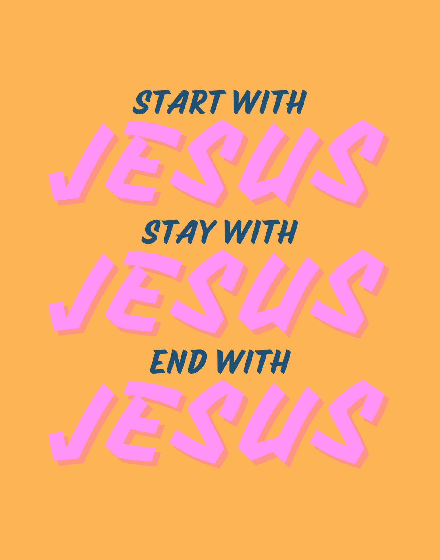 Start, Stay, And End With Jesus T-Shirt