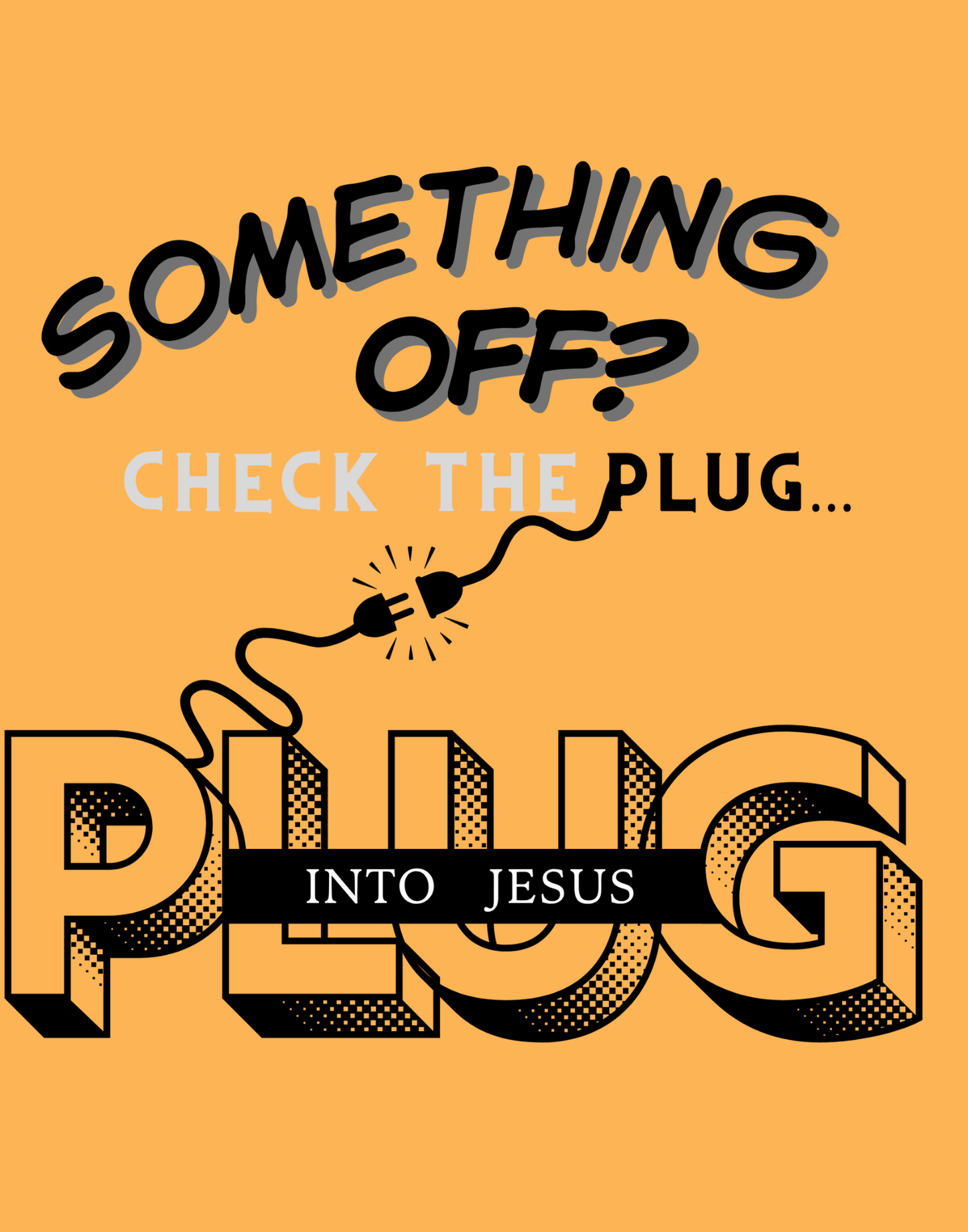 Plug Into Jesus T-Shirt